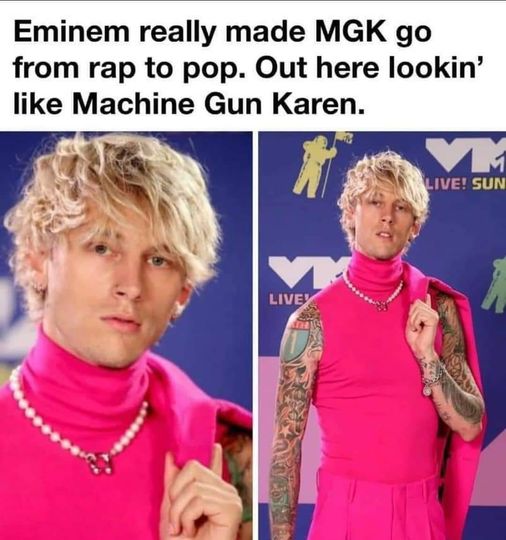 mini - Eminem really made Mgk go from rap to pop. Out here lookin' Machine Gun Karen. Live! Sun Livey
