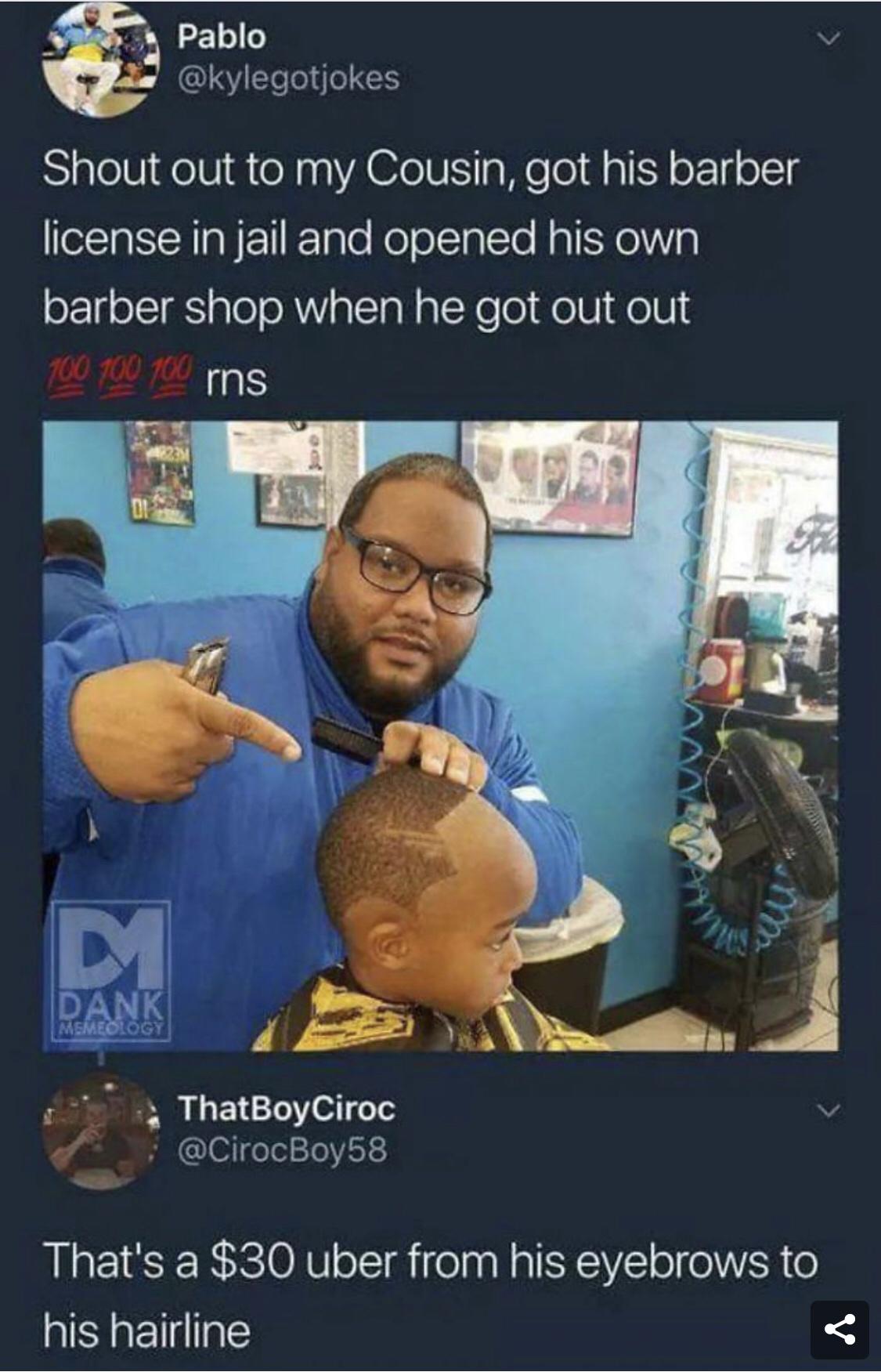 tay keith fuck these niggas up - Pablo Shout out to my Cousin, got his barber license in jail and opened his own barber shop when he got out out 100 100 100 rns n mes Dank Memeology ThatBoyCiroc That's a $30 uber from his eyebrows to his hairline