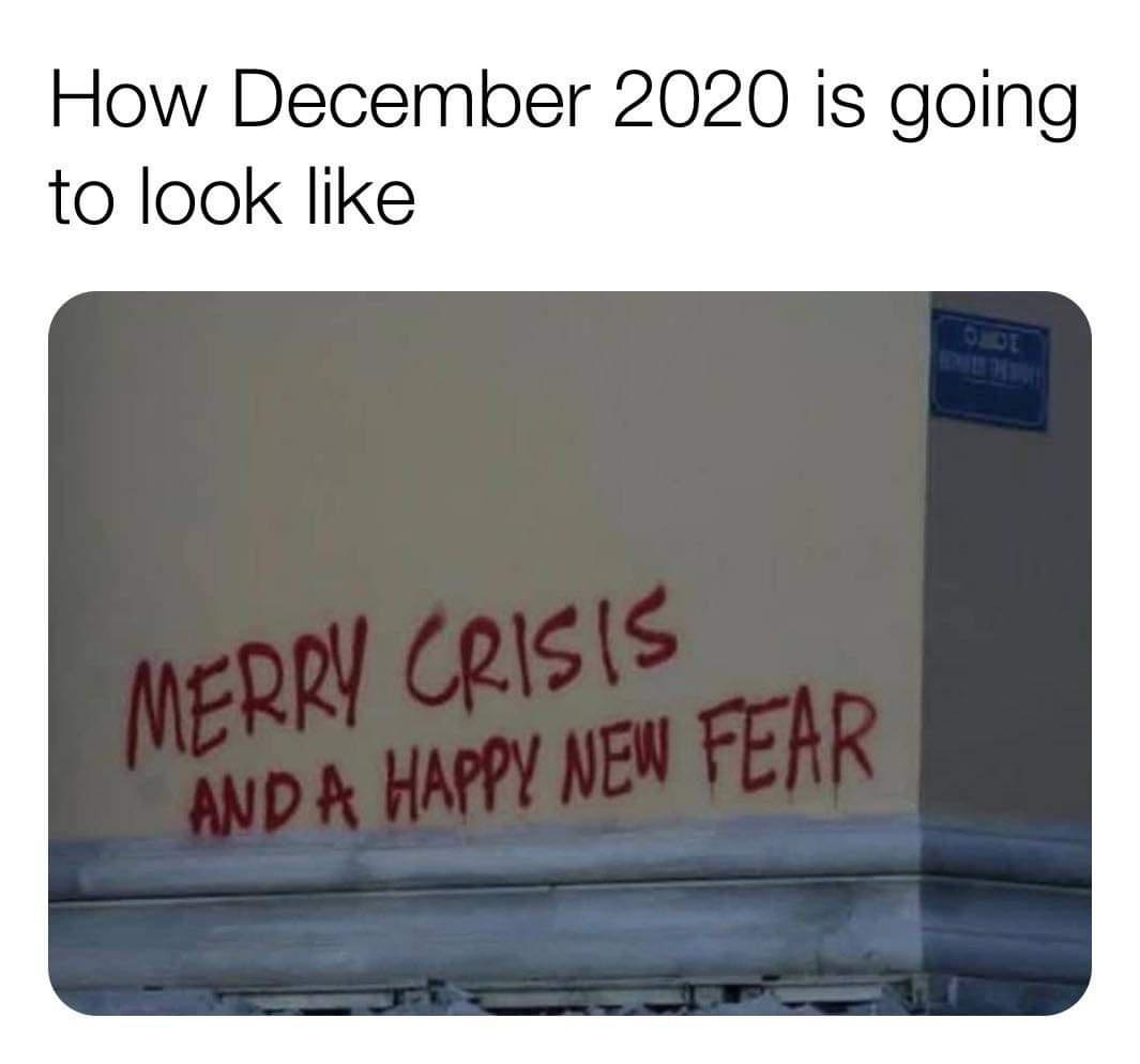 december 2020 is going to look like - How is going to look Merry Crisis And A Happy New Fear