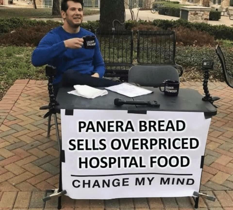panera is overpriced hospital food - Isco Crjas 00 Puter Crowder Panera Bread Sells Overpriced Hospital Food Change My Mind