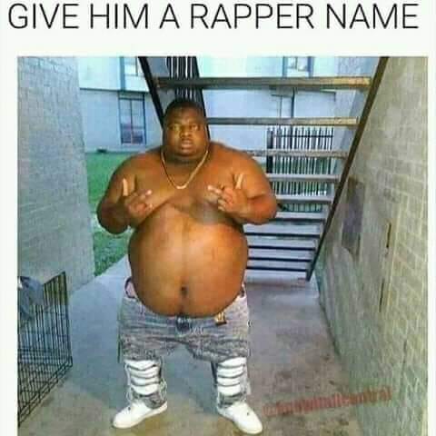 Give Him A Rapper Name