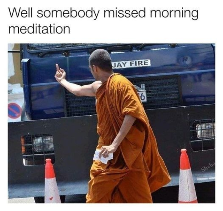 Well somebody missed morning meditation