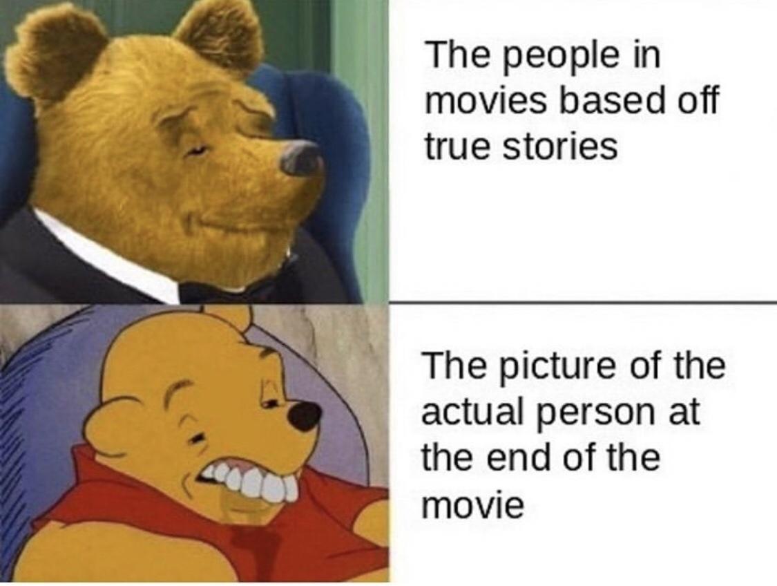 people in movies based off true stories meme - The people in movies based off true stories The picture of the actual person at the end of the movie