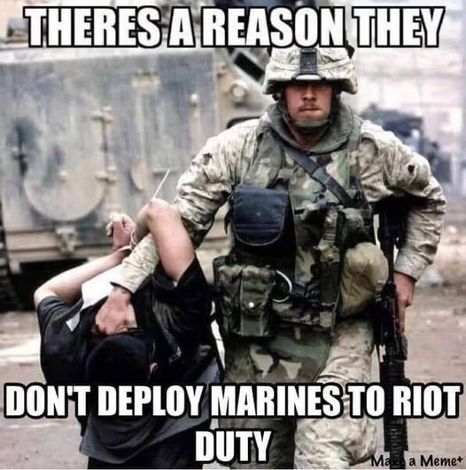 us marines fallujah - Theres A Reason They Don'T Deploy Marines To Riot Duty Make a Memet