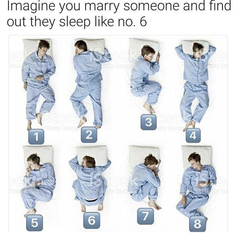 types of sleep positions - Imagine you marry someone and find out they sleep no. 6 Der 3 1 2 4 Everes 7 5 6 8