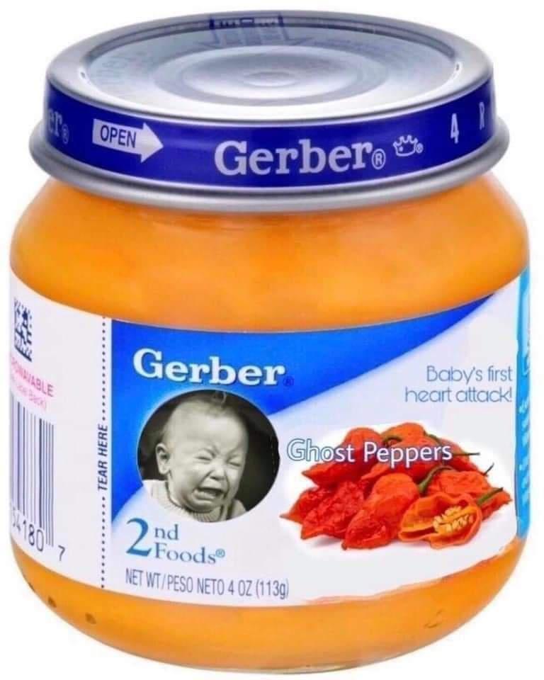 gerber ghost pepper - Gerbera my 4 Open Gerber Baby's first heart attack! Tear Here Ghost Peppers 2noods Foods Net WtPeso Neto 4 Oz 1139