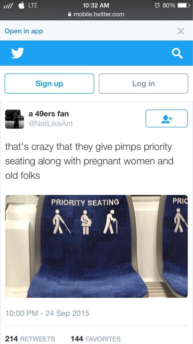 airplane seating memes - Lte 0 80% A mobile.twitter.com Open in app a Sign up Log in a 49ers fan Ant that's crazy that they give pimps priority seating along with pregnant women and old folks Priority Seating Pric i 214 144 Favorites
