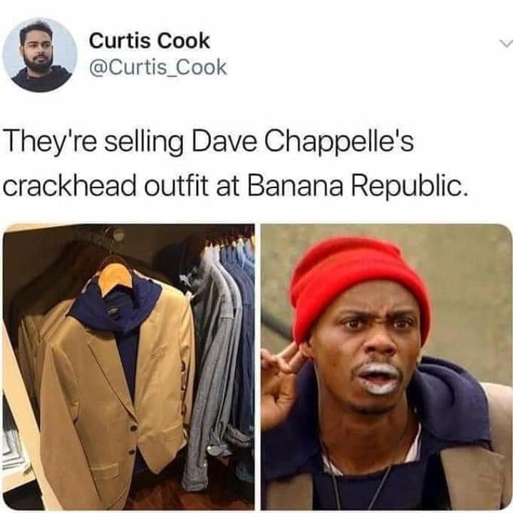 dave chappelle show - Curtis Cook They're selling Dave Chappelle's crackhead outfit at Banana Republic.