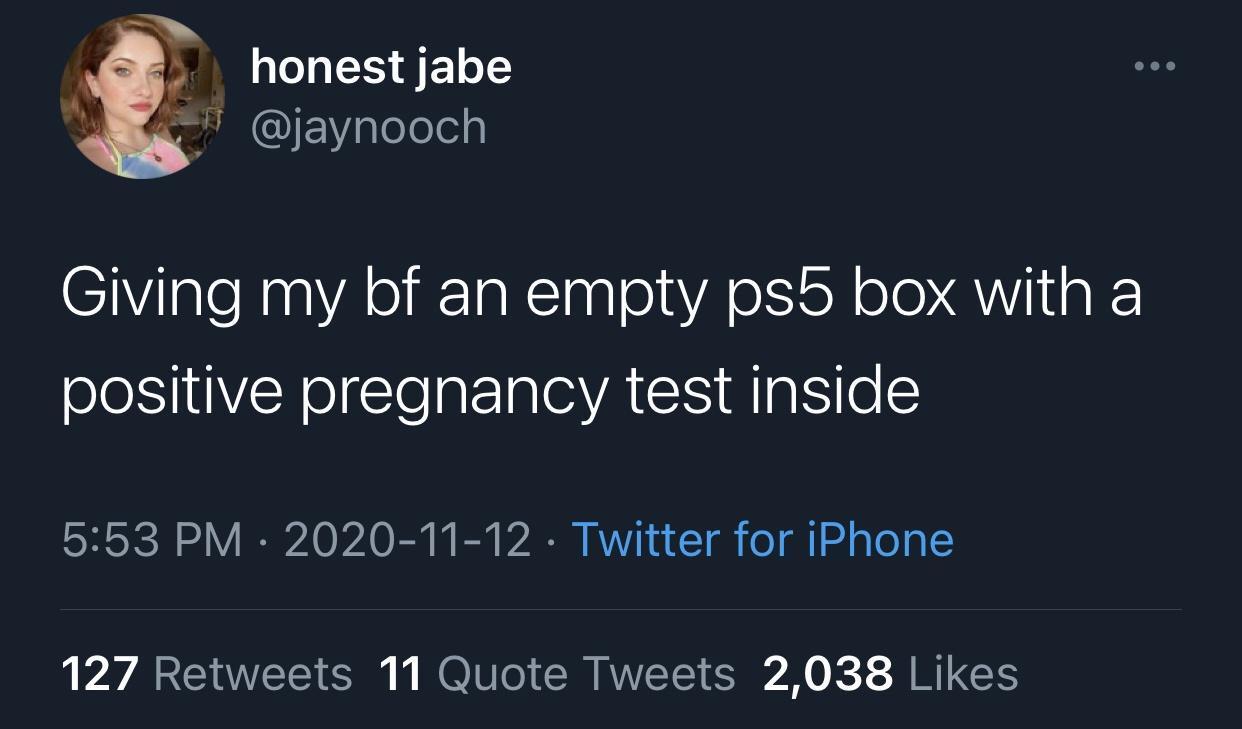 twitter glo up quote - mee honest jabe Giving my bf an empty ps5 box with a positive pregnancy test inside Twitter for iPhone 127 11 Quote Tweets 2,038