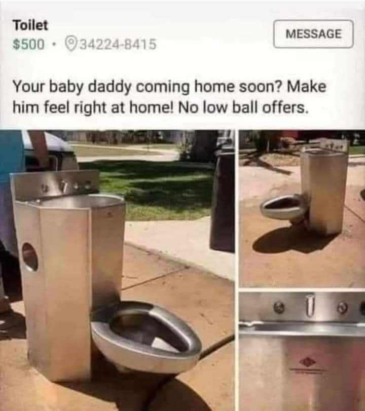Kern County - Toilet $500. 342248415 Message Your baby daddy coming home soon? Make him feel right at home! No low ball offers. U