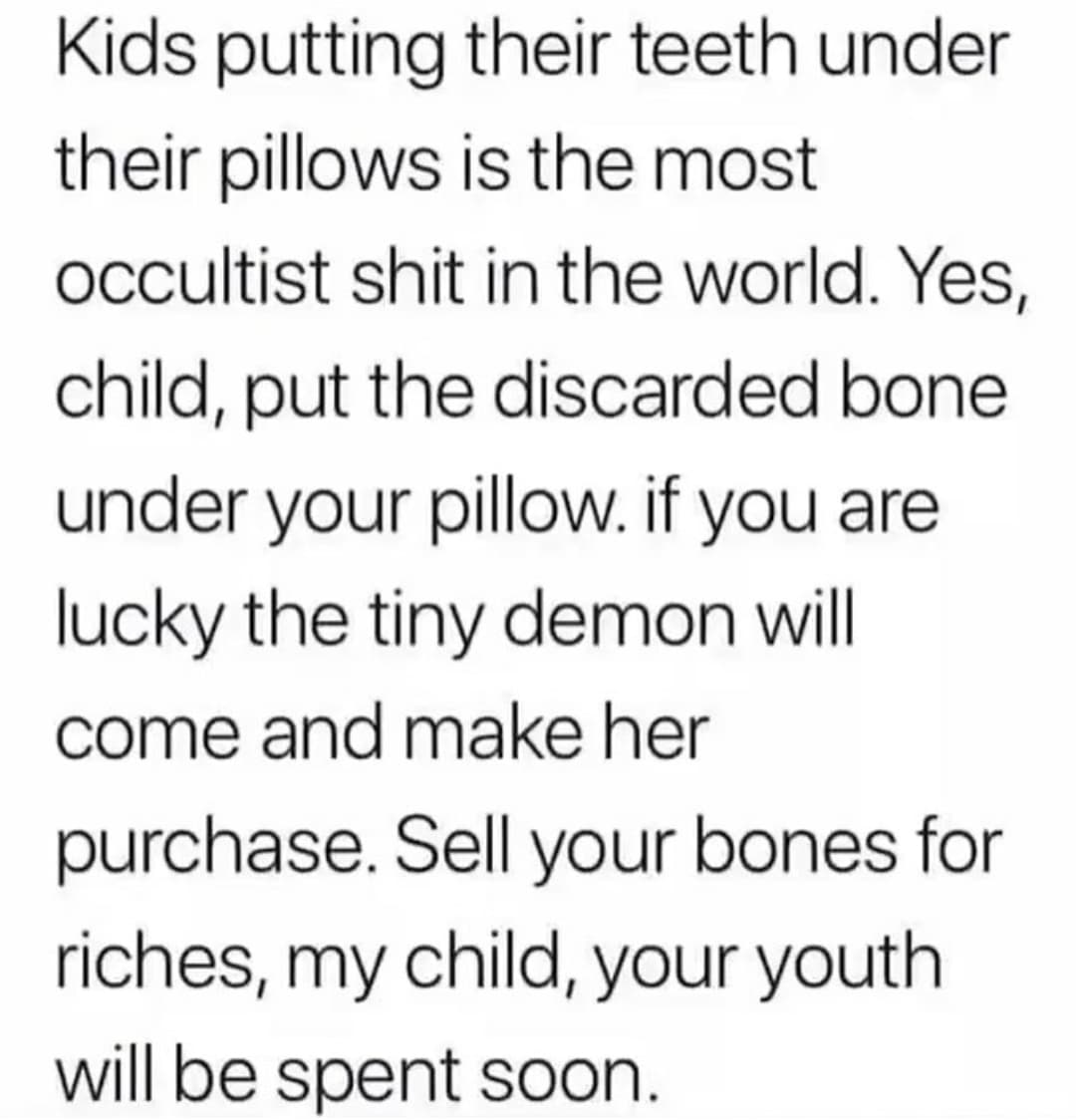 Lorenz system - Kids putting their teeth under their pillows is the most occultist shit in the world. Yes, child, put the discarded bone under your pillow. if you are lucky the tiny demon will come and make her purchase. Sell your bones for riches, my chi