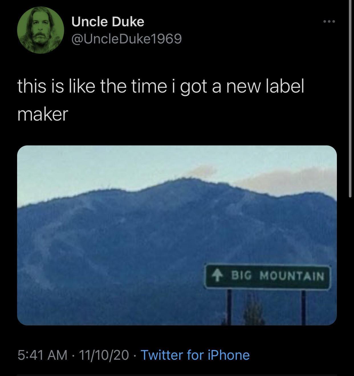 sky - Uncle Duke this is the time i got a new label maker Big Mountain 111020 Twitter for iPhone