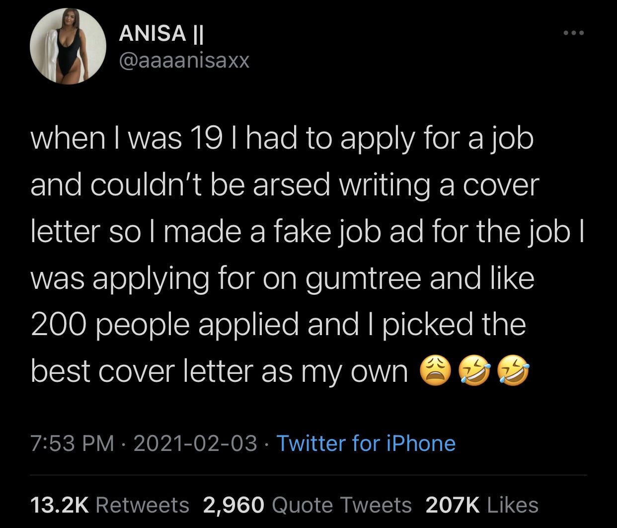 atmosphere - Anisa || when I was 191 had to apply for a job and couldn't be arsed writing a cover letter sol made a fake job ad for the job | was applying for on gumtree and 200 people applied and I picked the best cover letter as my own Twitter for iPhon