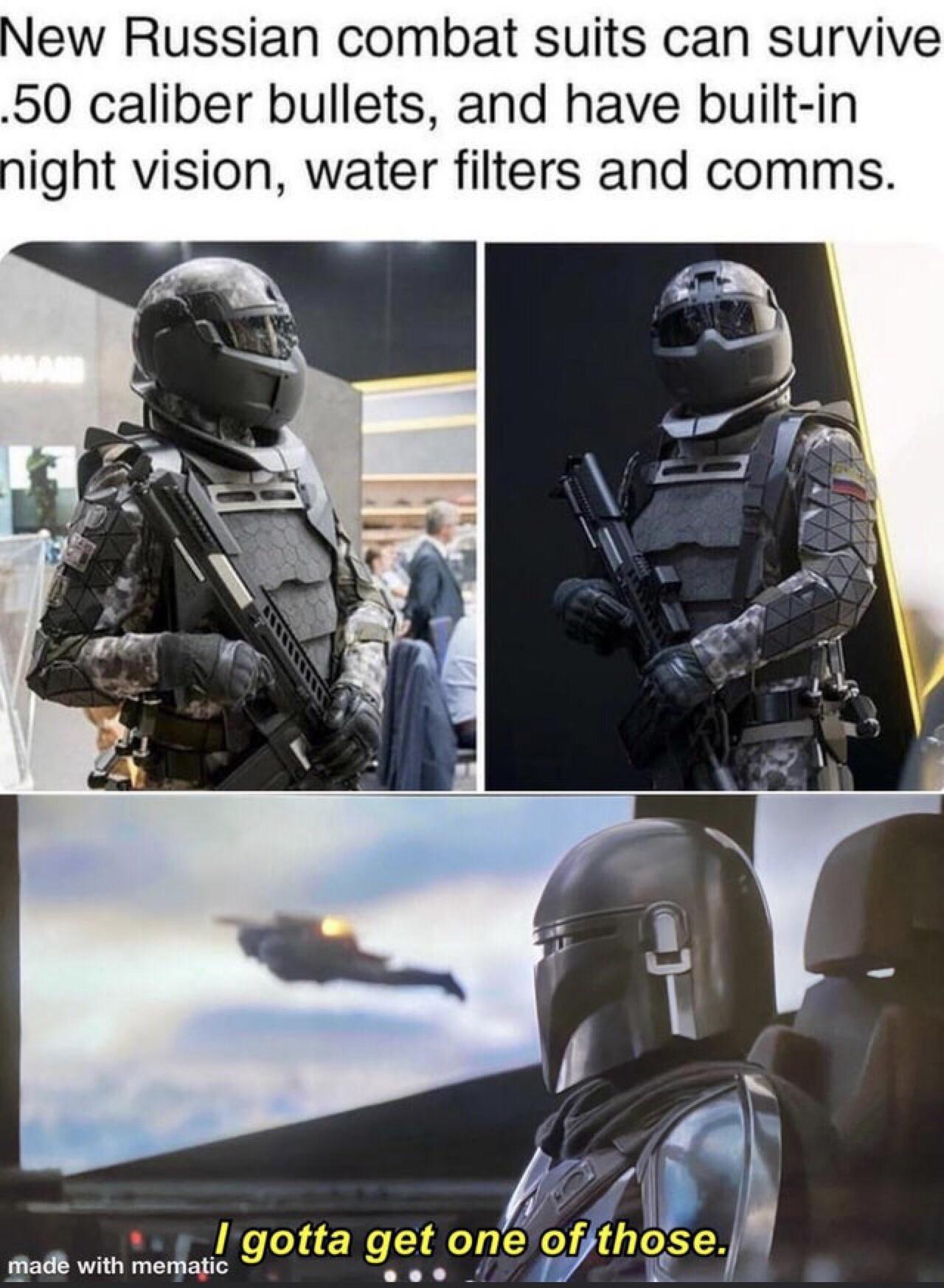 BLYAT - New Russian combat suits can survive .50 caliber bullets, and have builtin night vision, water filters and comms. I gotta get one of those. made with mematic