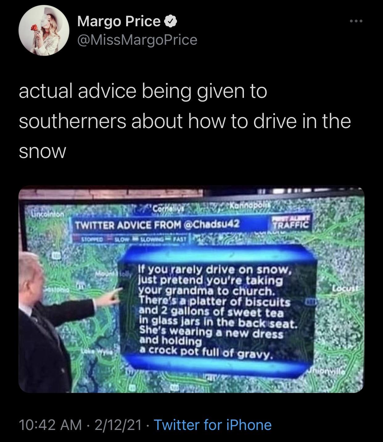 advice for driving in snow - Margo Price actual advice being given to southerners about how to drive in the Snow Oncolmon "Corhol Kannapoli Twitter Advice From Traffic Storld Low Llow Fast 'Locust If you rarely drive on snow, Just pretend you're taking yo