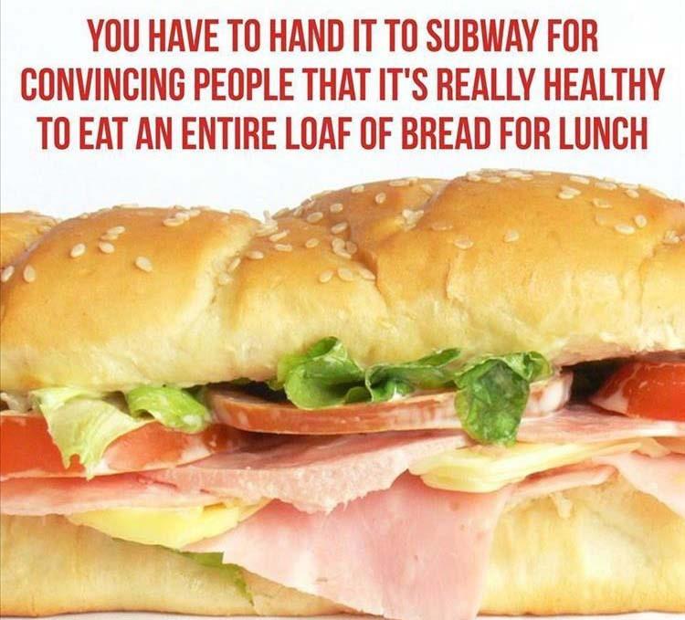legendary super sandwich - You Have To Hand It To Subway For Convincing People That It'S Really Healthy To Eat An Entire Loaf Of Bread For Lunch