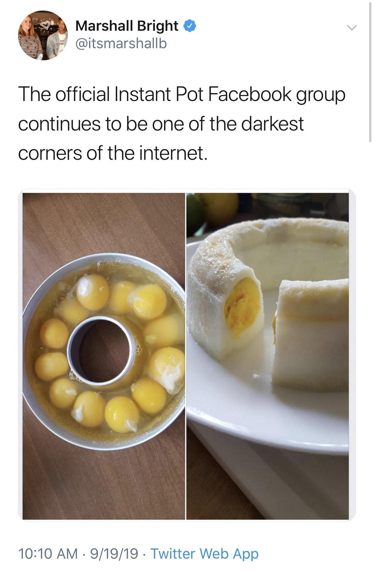 12 egg cake - Marshall Bright The official Instant Pot Facebook group continues to be one of the darkest corners of the internet. 91919 Twitter Web App