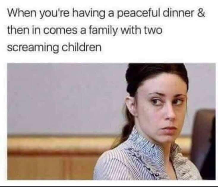 casey anthony trial latest news - When you're having a peaceful dinner & then in comes a family with two screaming children