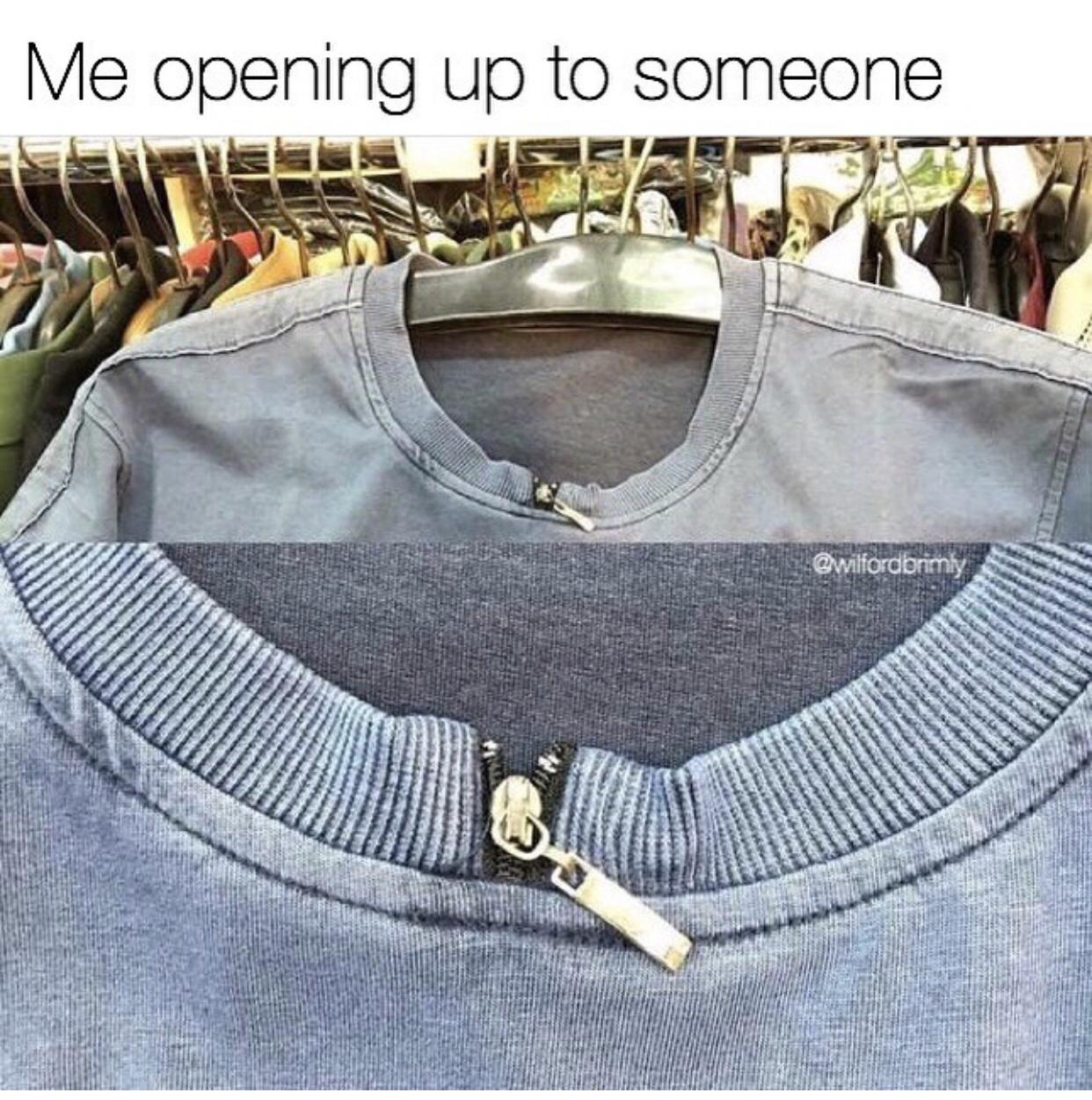 funny relatable memes clean - Me opening up to someone