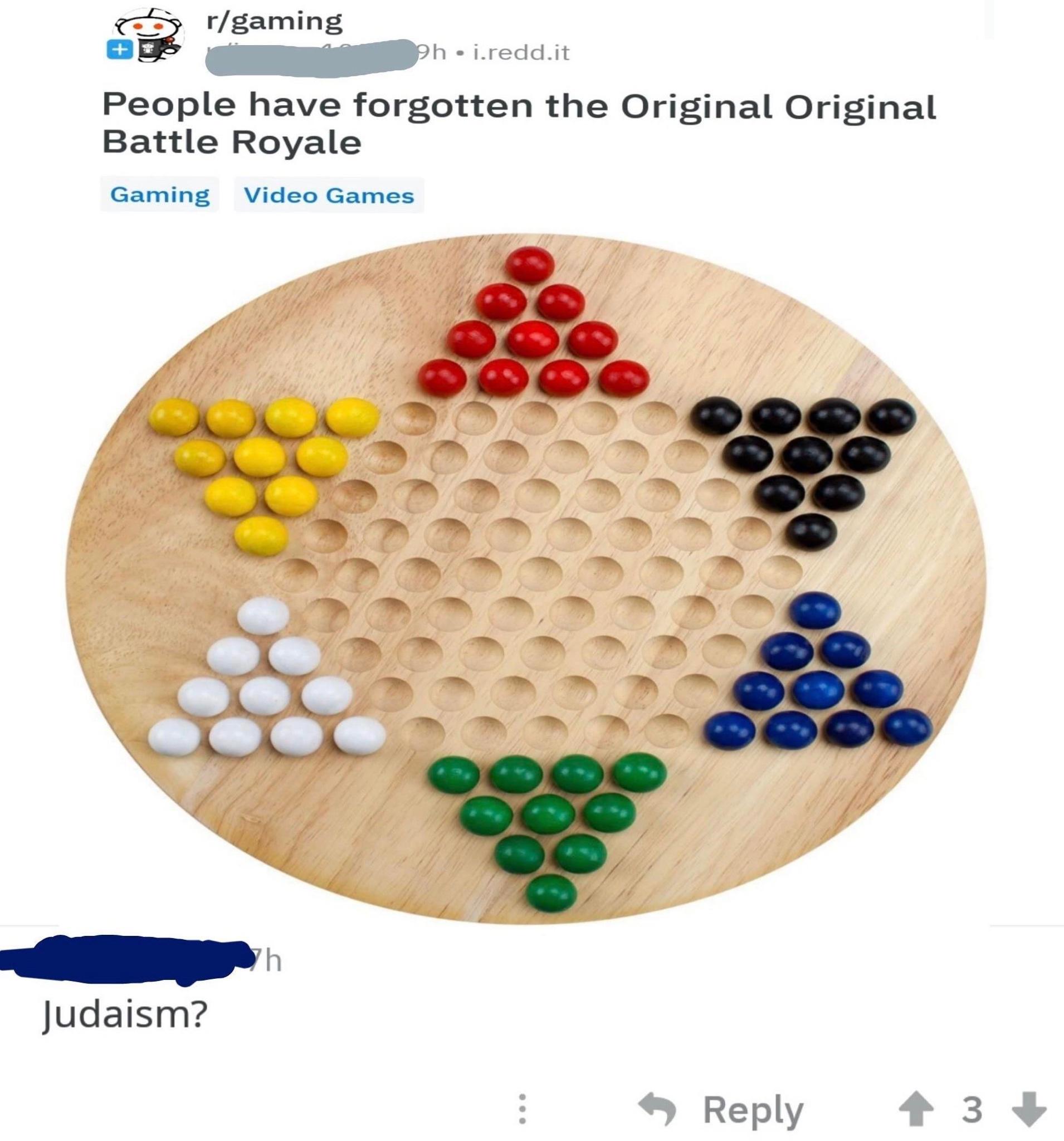 chinese checkers - rgaming Ph.i.redd.it People have forgotten the Original Original Battle Royale Gaming Video Games yh Judaism? 3