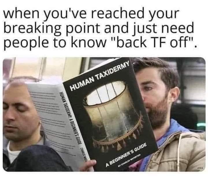 scott rogowsky subway books - when you've reached your breaking point and just need people to know "back Tf off". Human Taxidermy Human Taxidermy. A Beginner'S Guide Dwus Wel A Beginner'S Guide Fonale Perton