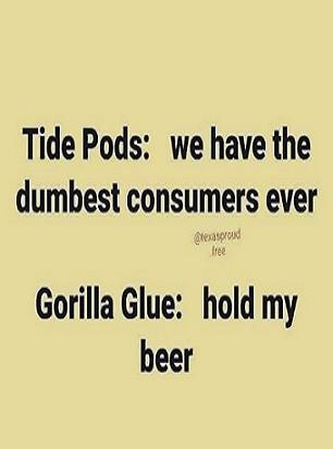 document - Tide Pods we have the dumbest consumers ever Querasproud free Gorilla Glue hold my beer