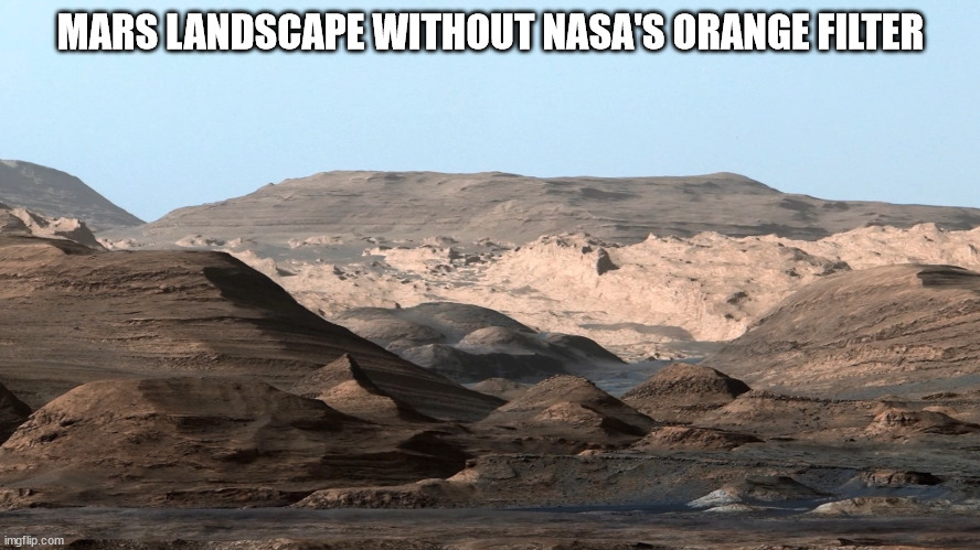 Mars Landscape Without Nasa'S Orange Filter imgflip.com