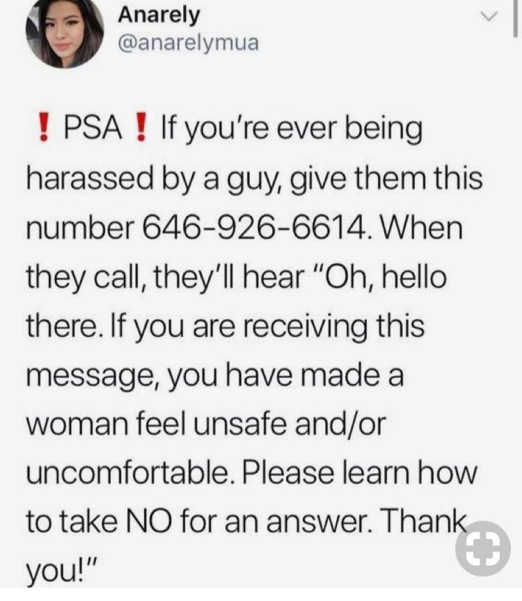 1 peter 3 3 4 - Anarely ! Psa ! If you're ever being harassed by a guy, give them this number 6469266614. When they call, they'll hear "Oh, hello there. If you are receiving this message, you have made a woman feel unsafe andor uncomfortable. Please learn