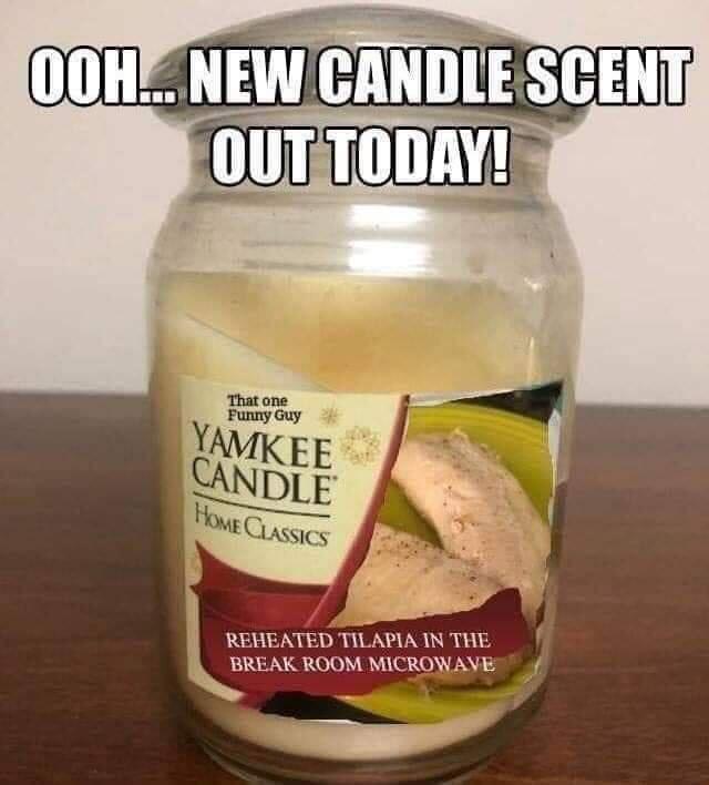 yankee candle coupons 2011 - Ooh... New Candle Scent Out Today! That one Funny Guy Yamkee Candle Home Classics Reheated Tilapia In The Break Room Microwave