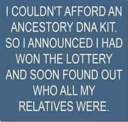 sky - I Couldn'T Afford An Ancestory Dna Kit So I Announced I Had Won The Lottery And Soon Found Out Who All My Relatives Were.