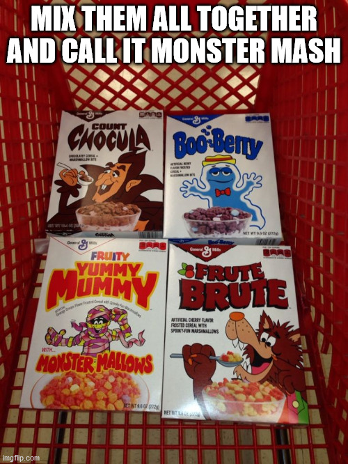 hilarious memes - best memes - snack - Mix Them All Together And Call It Monster Mash Dano Chocuia Boo Beny Debatt Marina En News M M Fruity Yummy Sfrute Bruie wa Artificial, Cherry Rap Frosted Cereal With Spooky.Funnarsmallows With Monster Mallows 2728 N