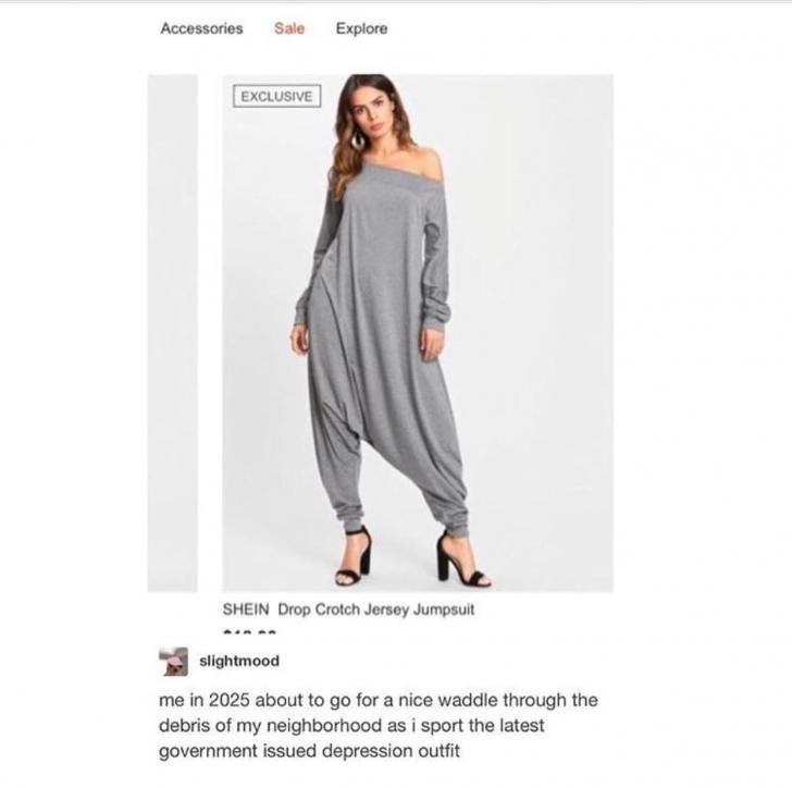 hilarious memes - best memes - drop crotch jersey jumpsuit - Accessories Sale Explore Exclusive Shein Drop Crotch Jersey Jumpsuit slightmood me in 2025 about to go for a nice waddle through the debris of my neighborhood as i sport the latest government is