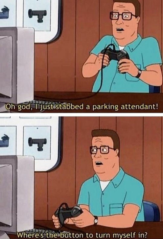 hilarious memes - best memes - where's the button to turn myself - B Oh god, I just stabbed a parking attendant! T Where's the button to turn myself in?