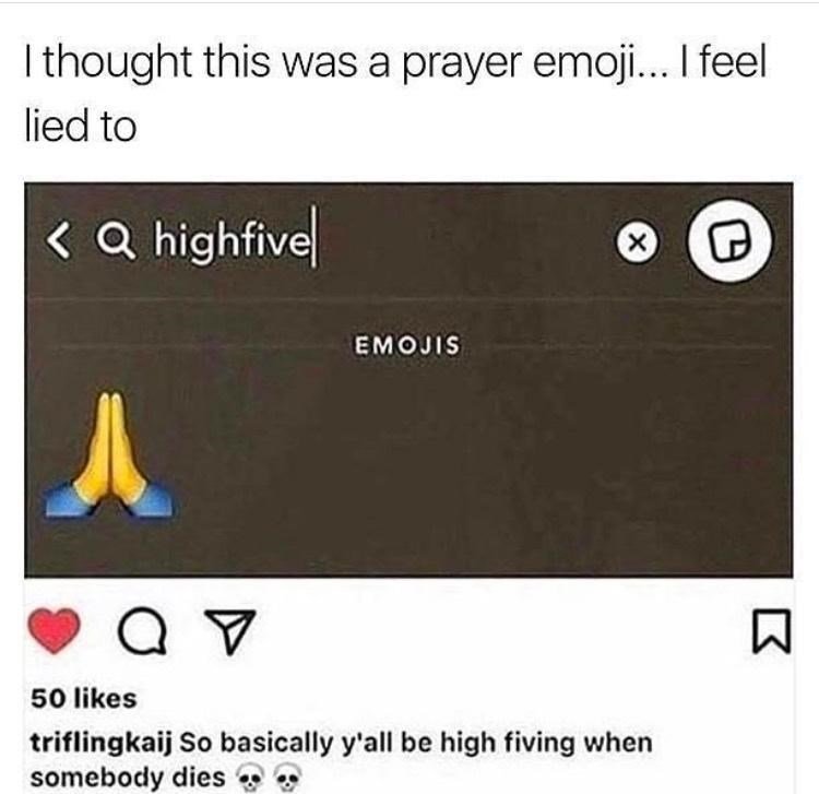 funny memes - randoms - high five prayer meme - I thought this was a prayer emoji... I feel lied to