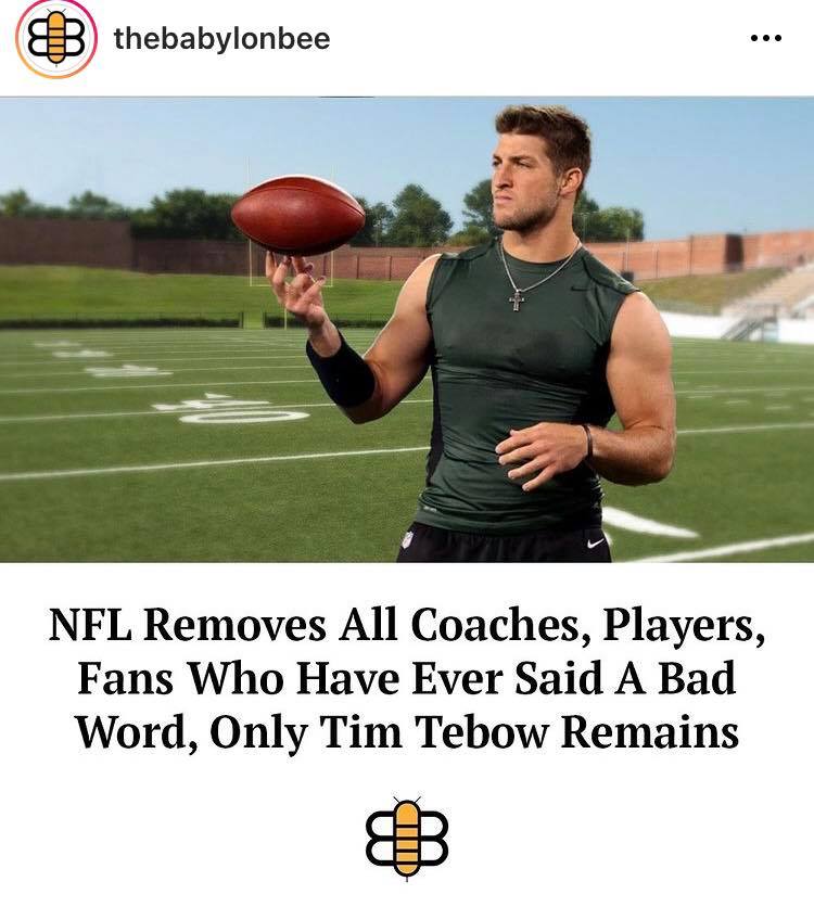 funny memes and pics - player - & w M Itid thebabylonbee ... Nfl Removes All Coaches, Players, Fans Who Have Ever Said A Bad Word, Only Tim Tebow Remains