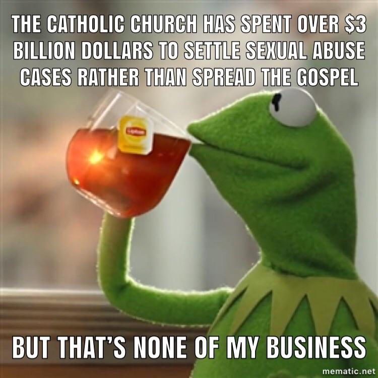funny memes and pics - waiting for arsenal fan tv - The Catholic Church Has Spent Over $3 Billion Dollars To Settle Sexual Abuse Cases Rather Than Spread The Gospel But That'S None Of My Business mematic.net
