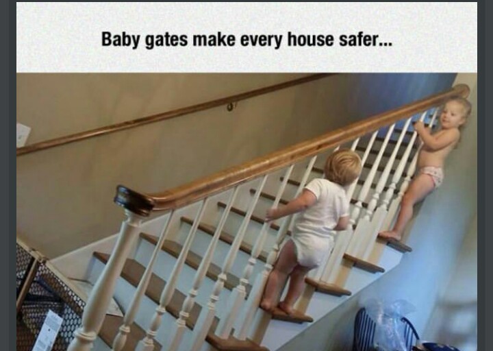 funny memes - fun randoms - stair gate meme - Baby gates make every house safer...