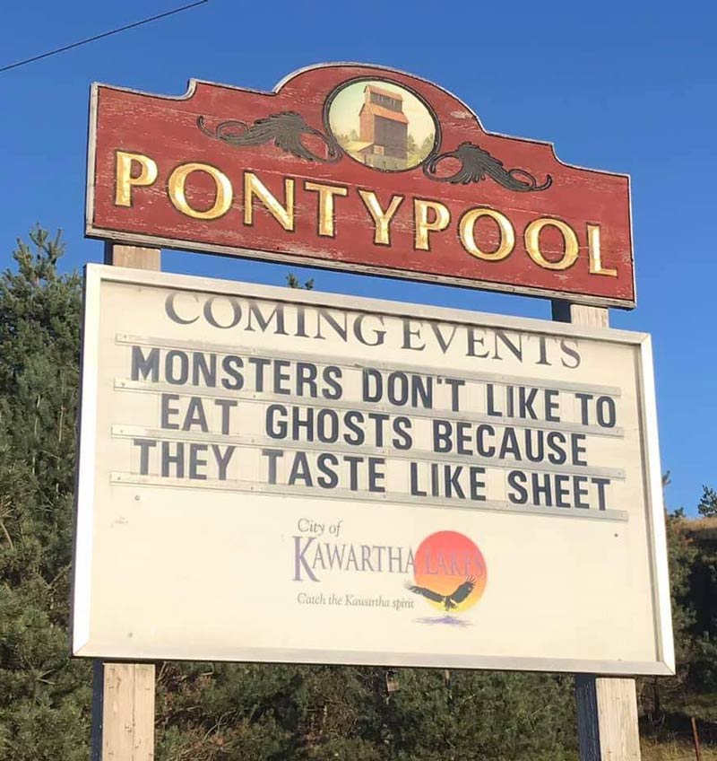 random pics and memes  - sign - Pontypool Coming Events Monsters Don'T To Eat Ghosts Because They Taste Sheet City of Kawartha Catch the Kacurtha spint