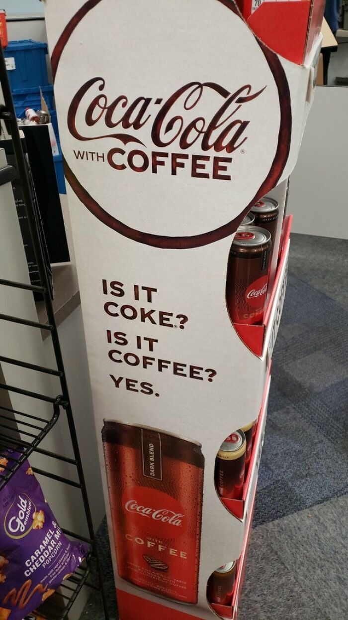 random pics and memes  - coca cola - CecaCola With Coffee Cecall Is It Coke? Is It Coffee? Yes. Dark Blend Gold CocaCola Coffee Aramel Popco are