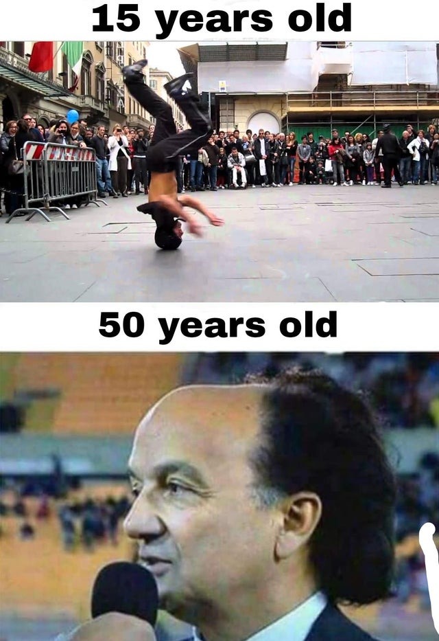random pics and memes  - breakdancing spinning on head - 15 years old 50 years old