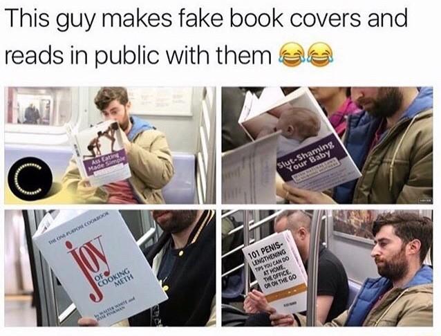 funny memes - spirit animals book memes - This guy makes fake book covers and reads in public with them as Ass Eating Made Simple SlutShaming Your Baby Die Don Coomoon 101 Penis Lengthening Tps You Can Do At Home The Office Or On The Go Of Cooking Meth