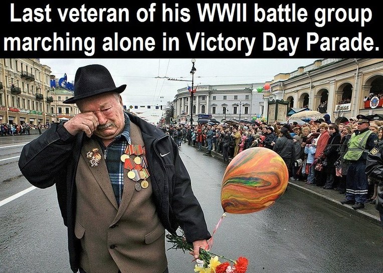 funny memes - last veteran of ww2 group marching alone - Last veteran of his Wwii battle group marching alone in Victory Day Parade. Glass