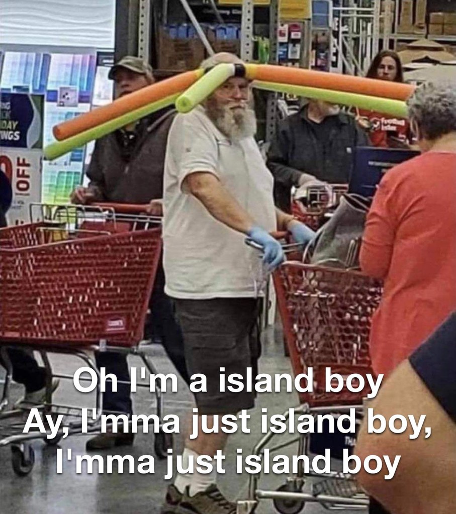 funny covid shoppers - Day Wgs Toff Oh I'm a island boy Ay, I'mma just island boy, U I'mma just island boy