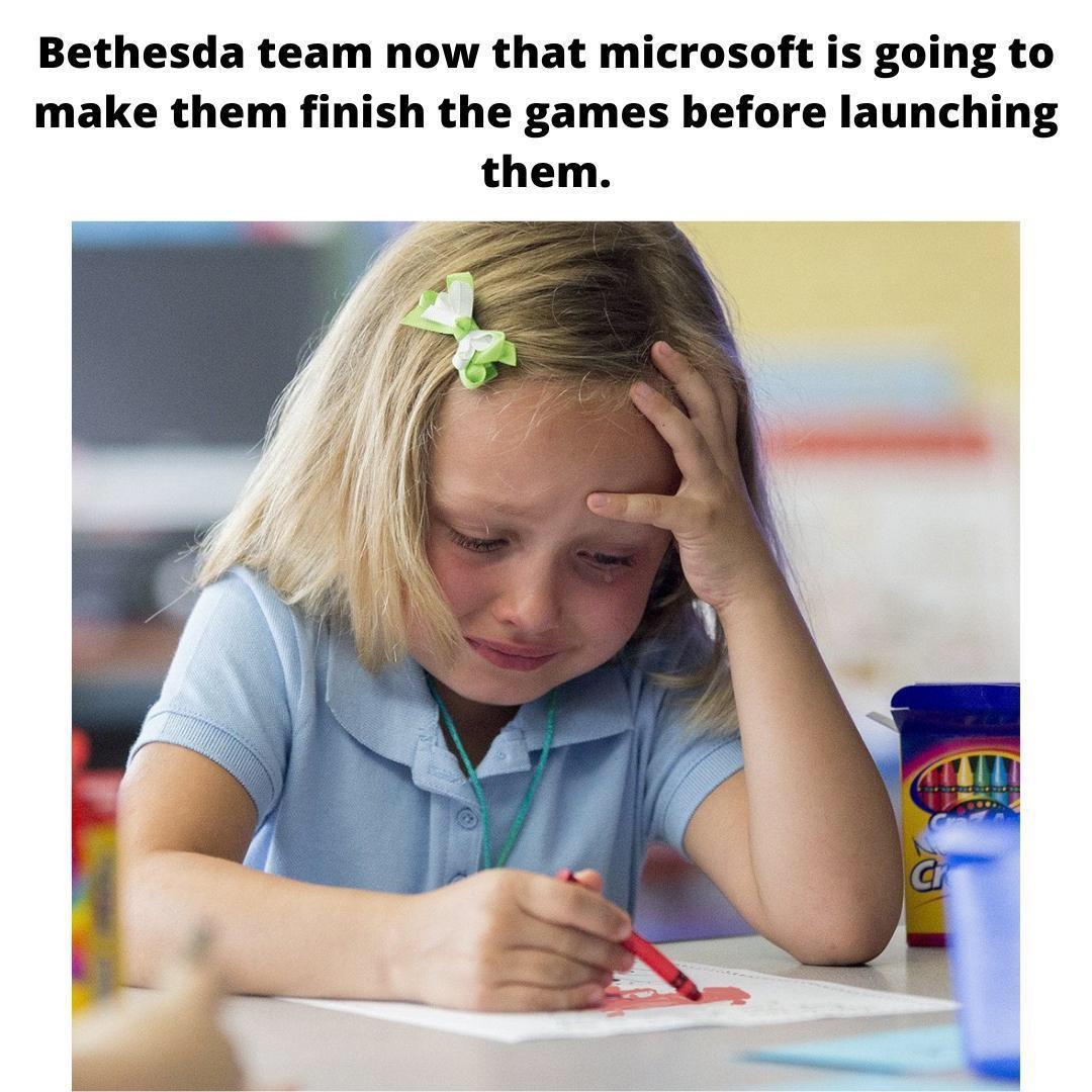bethesda now that microsoft will make them finish a game - Bethesda team now that microsoft is going to make them finish the games before launching them. ar