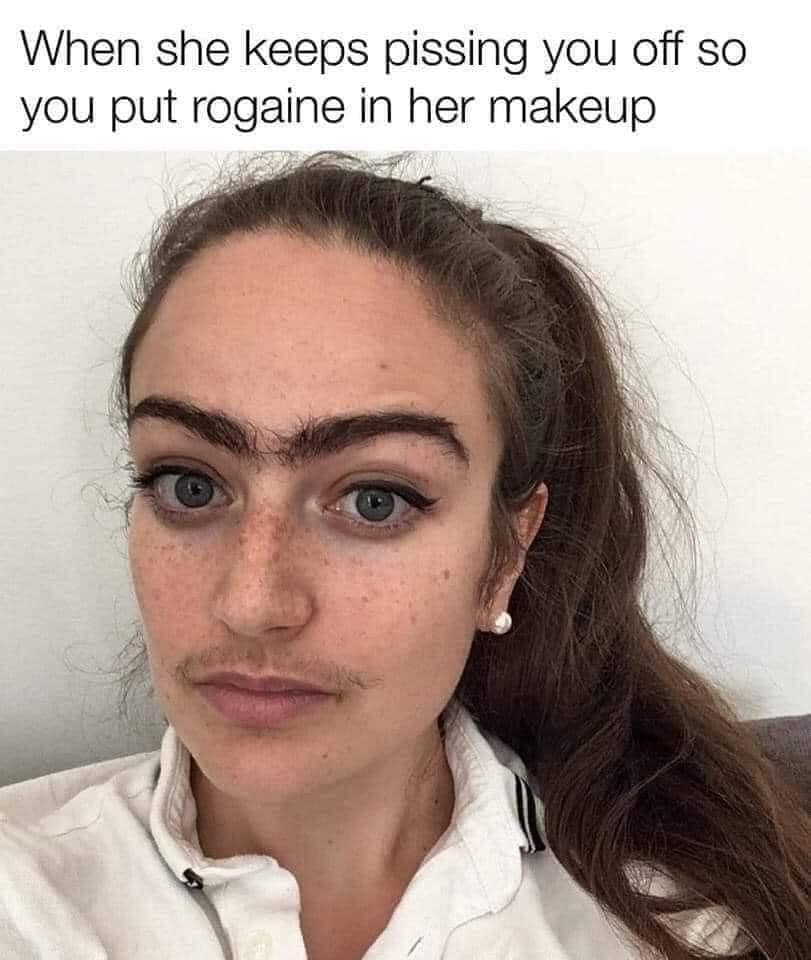 fresh randoms - ldina jaganjac - When she keeps pissing you off so you put rogaine in her makeup