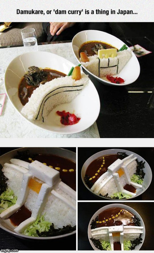 cool randoms  - unique way of serving food - Damukare, or 'dam curry' is a thing in Japan... imgflip.com