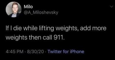 you done pretending im not the love - Milo If I die while lifting weights, add more weights then call 911. 83020 Twitter for iPhone