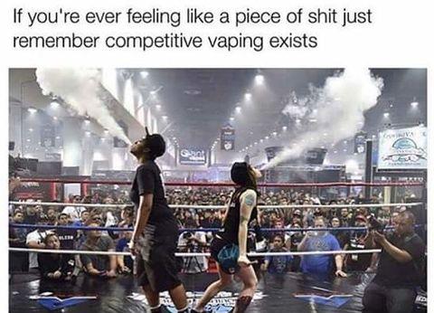 competitive vaping - If you're ever feeling a piece of shit just remember competitive vaping exists Iv su es