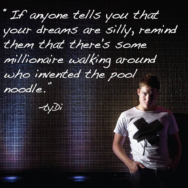 cool pics and memes - silly inspiration - If anyone tells you that your dreams are silly, remind them that there's some millionaire walking around who inented the pool noodle." tydi .