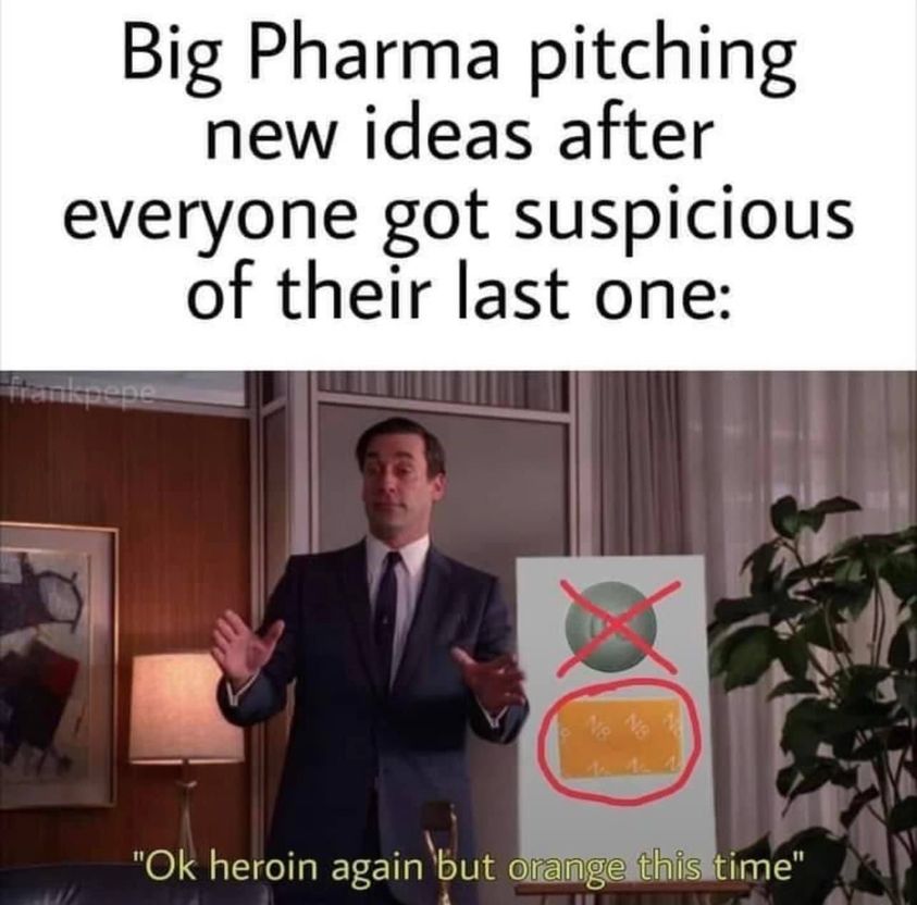 fun randoms - funny photos - don draper board - Big Pharma pitching new ideas after everyone got suspicious of their last one Frankpepe Ne "Ok heroin again but orange this time"